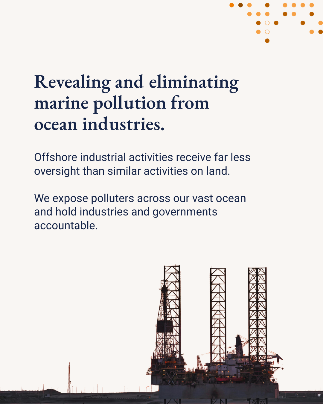Revealing and eliminating marine pollution from ocean industries.